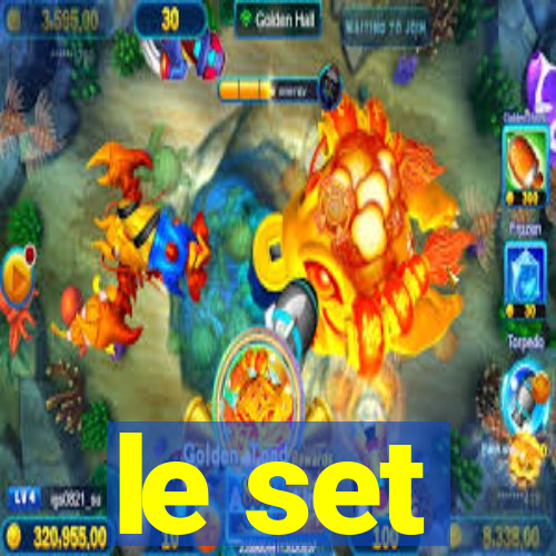 le set