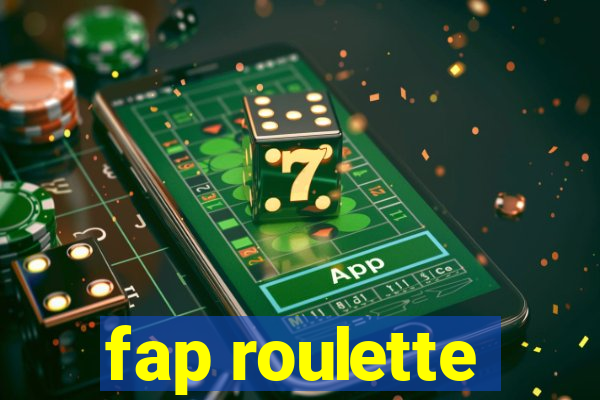 fap roulette