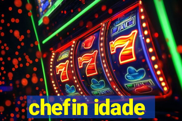 chefin idade