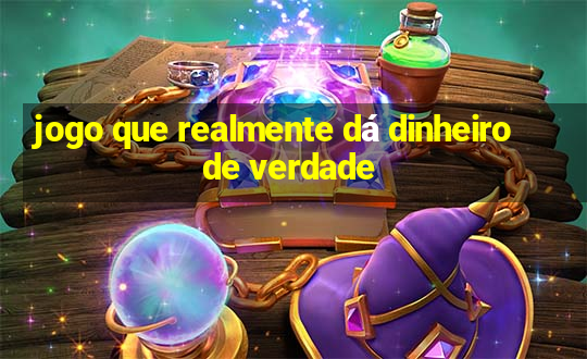 jogo que realmente dá dinheiro de verdade