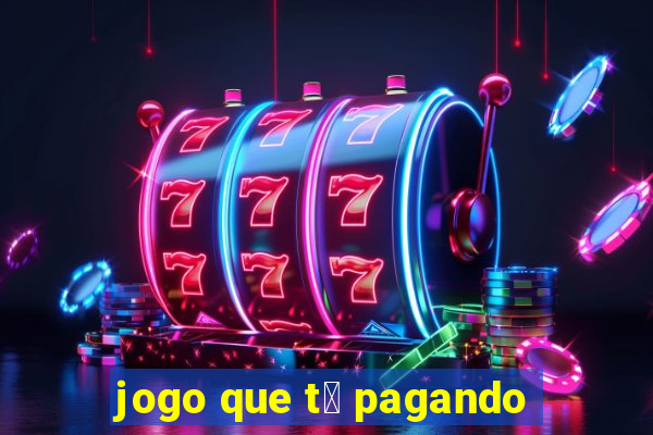 jogo que t谩 pagando