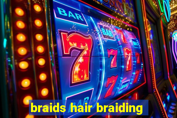 braids hair braiding