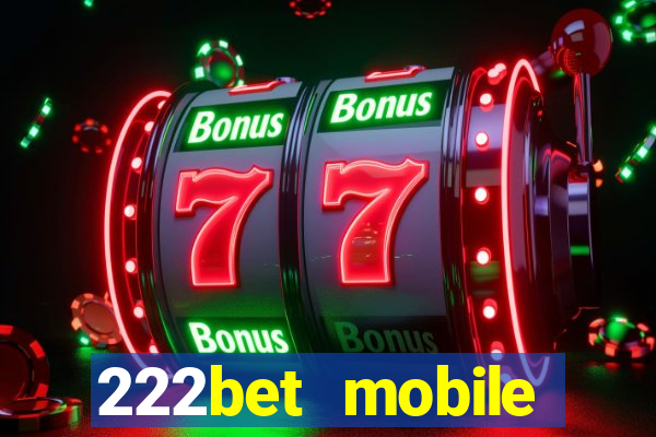 222bet mobile casino games singapore