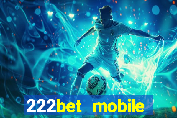 222bet mobile casino games singapore