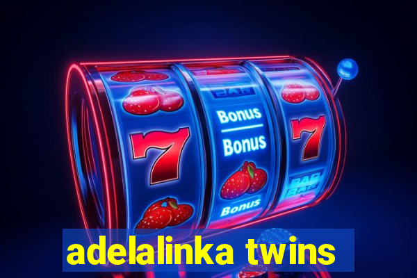 adelalinka twins