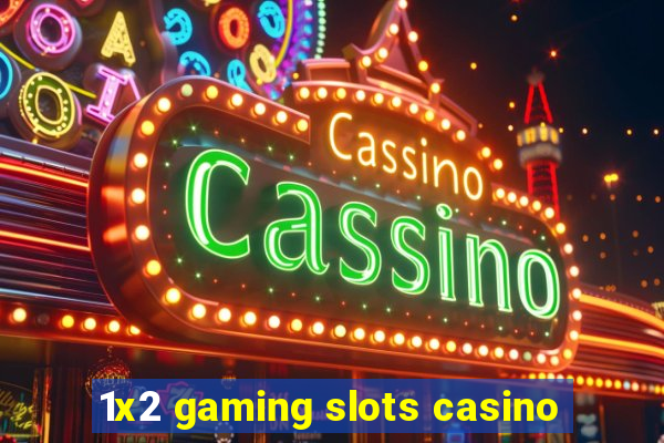 1x2 gaming slots casino