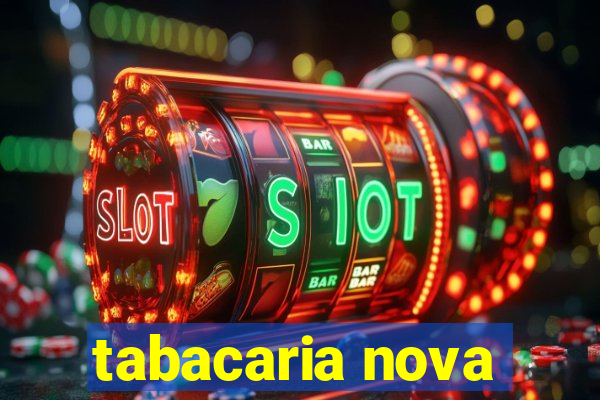 tabacaria nova