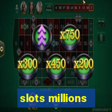 slots millions