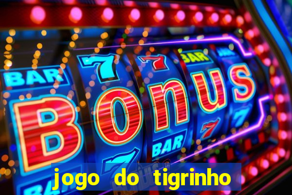 jogo do tigrinho galera bet