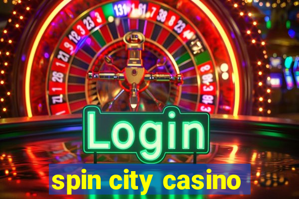 spin city casino