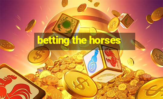 betting the horses