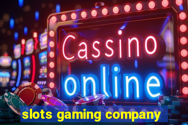 slots gaming company