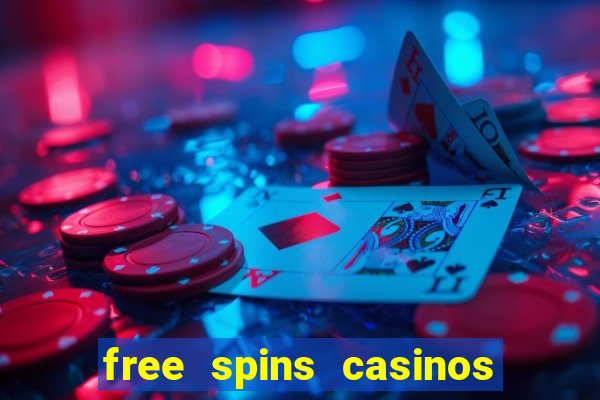 free spins casinos no deposit