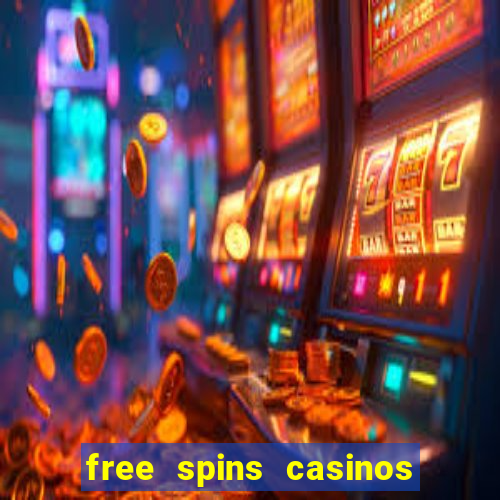 free spins casinos no deposit