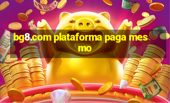 bg8.com plataforma paga mesmo