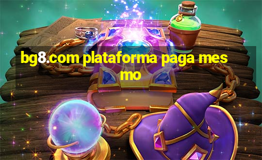 bg8.com plataforma paga mesmo