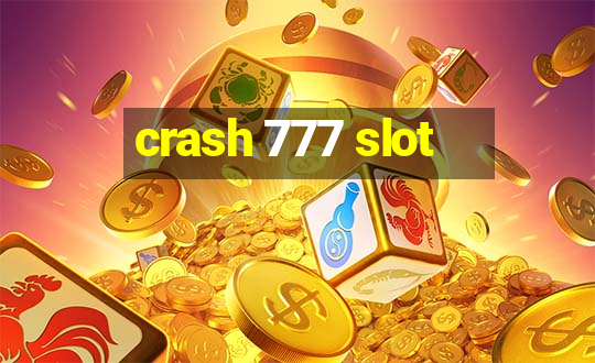 crash 777 slot