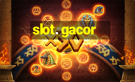 slot. gacor