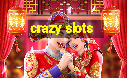 crazy slots