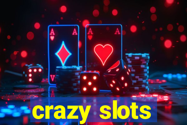 crazy slots