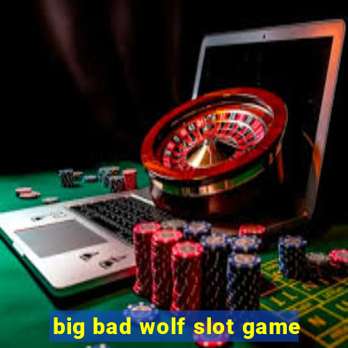 big bad wolf slot game