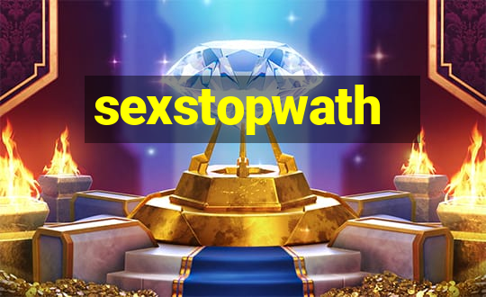 sexstopwath