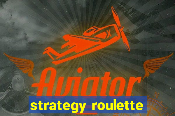 strategy roulette