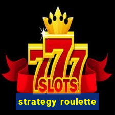 strategy roulette