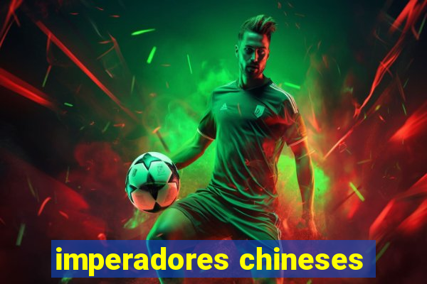 imperadores chineses