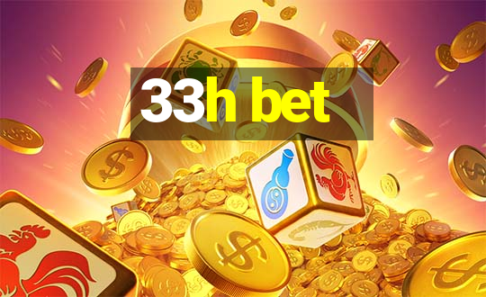 33h bet