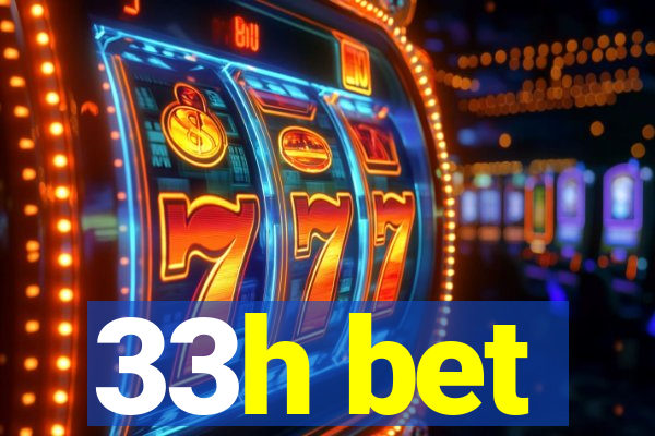 33h bet