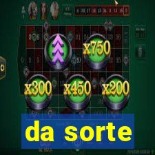 da sorte