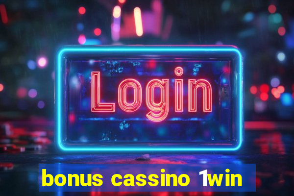 bonus cassino 1win