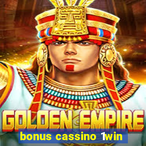 bonus cassino 1win