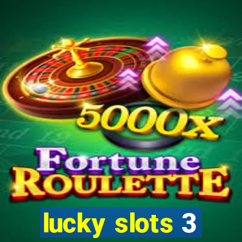 lucky slots 3