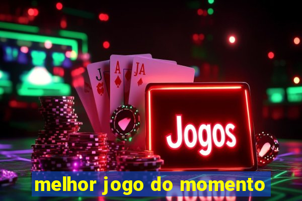 melhor jogo do momento