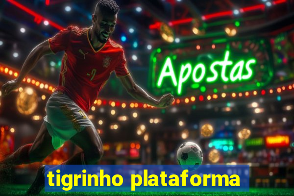 tigrinho plataforma