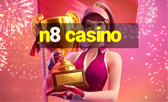 n8 casino