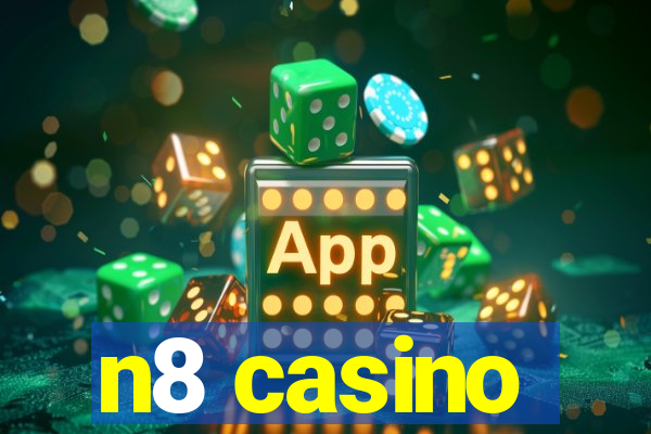 n8 casino