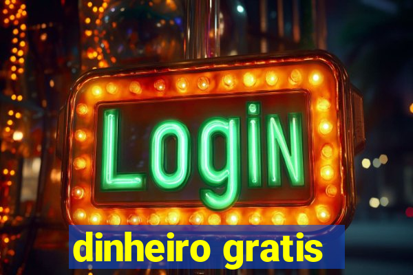 dinheiro gratis