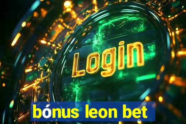 bónus leon bet