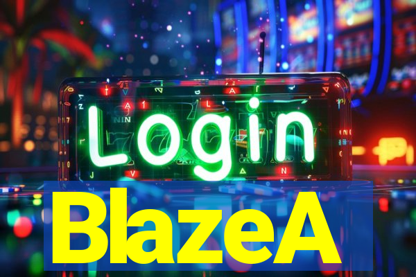 BlazeA