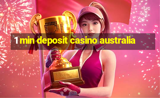 1 min deposit casino australia