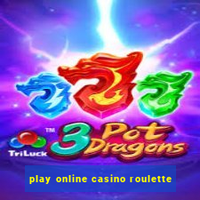 play online casino roulette