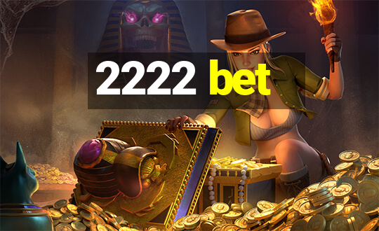 2222 bet