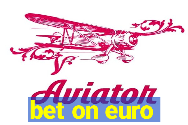 bet on euro