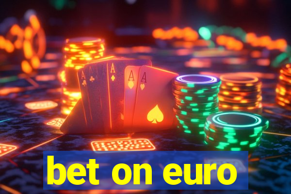 bet on euro