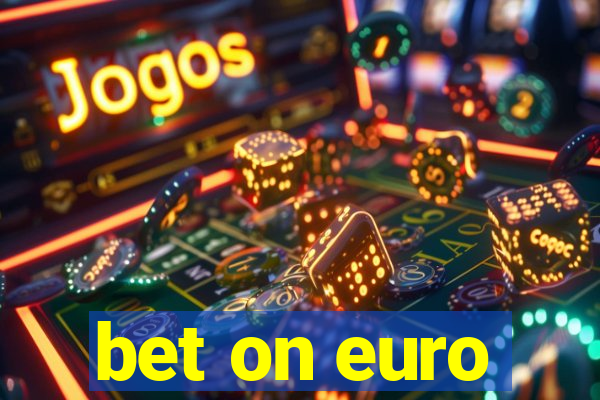 bet on euro