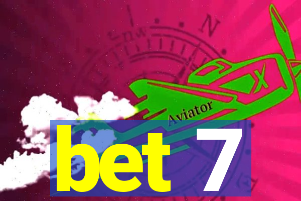 bet 7