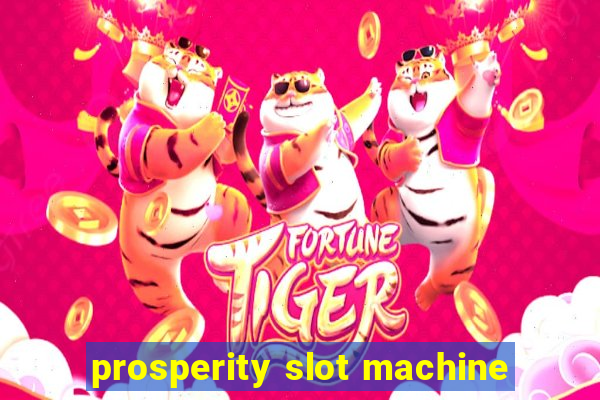 prosperity slot machine